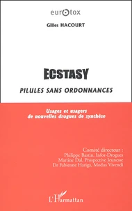 Ecstasy : Pilules Sans Ordonnances. Usages Et Usagers De Nouvelles Drogues De Synthese