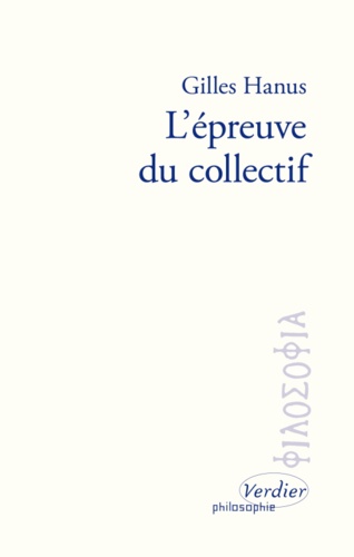 Gilles Hanus - L'épreuve du collectif.
