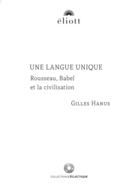 Gilles Hanus - Rousseau/Babel - Sur la civilisation.