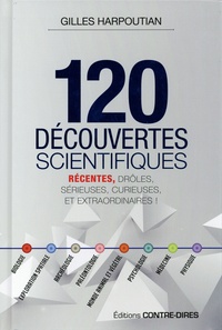 Gilles Harpoutian - 120 découvertes scientifiques récentes.