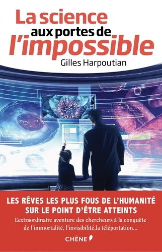 Gilles Harpoutian - La science aux portes de l'impossible.