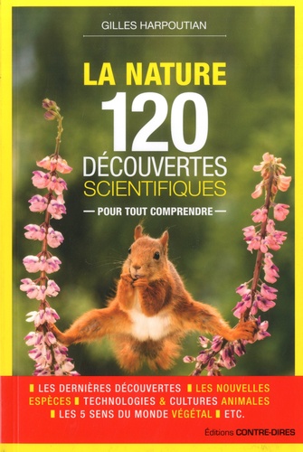 Gilles Harpoutian - Nature - 120 découvertes scientifiques pour tout comprendre.