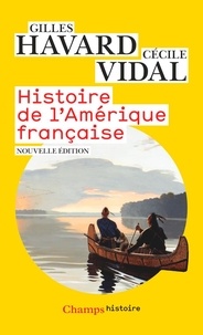 Gilles Havard et Cécile Vidal - Histoire de l'Amérique française.