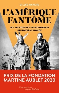 Télécharger le livre Code isbn L'Amérique fantôme  - Les aventuriers francophones du Nouveau Monde