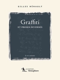 Gilles Hénault - Graffiti et proses diverses.