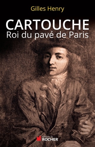 Cartouche, roi du pavé de Paris