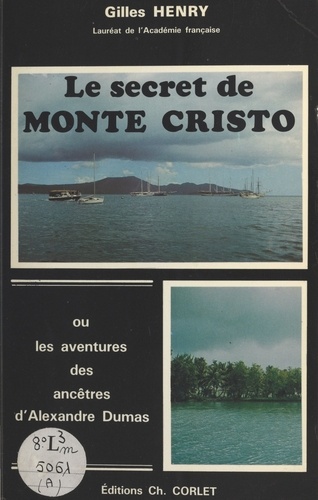 Le secret de Monte Cristo ou Les aventures des ancêtres d'Alexandre Dumas