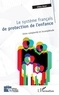 Gilles Henry - Le système français de protection de l'enfance - Entre complexité et incomplétude.