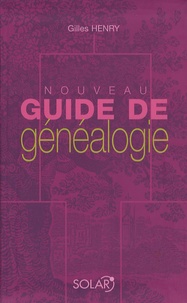 Gilles Henry - Nouveau guide de généalogie.
