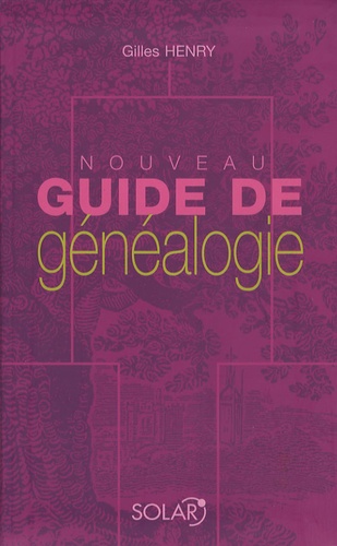 Gilles Henry - Nouveau guide de généalogie.