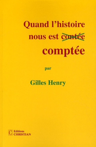 Gilles Henry - Quand l'histoire nous est comptée.
