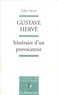 Gilles Heuré - GUSTAVE HERVE. - Itinéraire d'un provocateur.