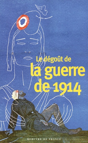 Gilles Heuré - Le dégoût de la guerre de 1914.