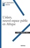 Gilles Holder - L'islam, nouvel espace public en Afrique.