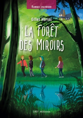 La forêt des Miroirs. Roman jeunesse