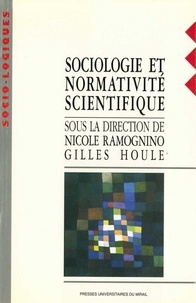 Téléchargement gratuit de livres audio pour ipod Sociologie et normativité scientifique  - [colloque, Aix-en-Provence, mai 1995] 9782810710584 par Gilles Houle, Nicole Ramognino