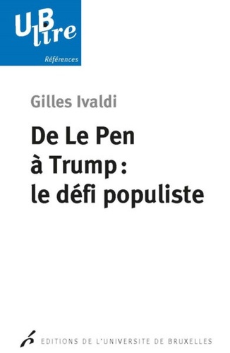 Gilles Ivaldi - De Le Pen à Trump : le défi populiste.