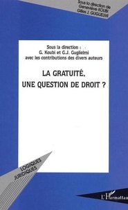 Gilles-J Guglielmi et  Collectif - La gratuité, une question de droit ?.
