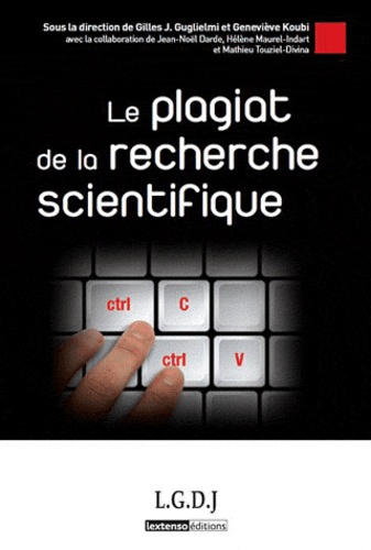 Gilles J. Guglielmi et Geneviève Koubi - Le plagiat de la recherche scientifique.