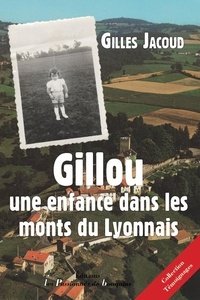 Gilles Jacoud - Gillou, une enfance dans les monts du lyonnais.