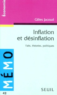 Gilles Jacoud - Inflation Et Desinflation. Faits, Theories, Politiques.