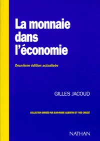 Gilles Jacoud - La Monnaie Dans L'Economie. 2eme Edition.
