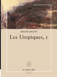 Gilles Jallet - Les Utopiques Tome 1 : .