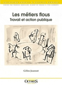 Gilles Jeannot - Les métiers flous - Travail et action publique.
