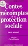 Gilles Johanet et Mario Guastoni - Contes et mécomptes de la protection sociale.
