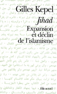 Gilles Kepel - Jihad. Expansion Et Declin De L'Islamisme.