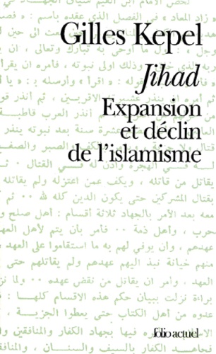 Gilles Kepel - Jihad. Expansion Et Declin De L'Islamisme.