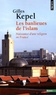 Gilles Kepel - Les banlieues de l'islam - Naissance d'une religion en France.