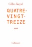 Gilles Kepel - Quatre-vingt-treize.