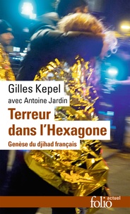 Gilles Kepel - Terreur dans l'Hexagone - Genèse du djihad français.