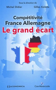 Gilles Koléda et Michel Didier - Compétitivité France-Allemagne - Le grand écart.