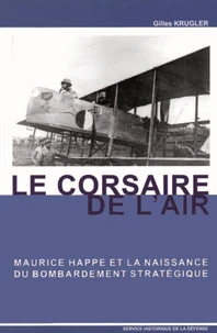 Le corsaire de l'air, Maurice Happe et la naissance du bombardement stratégique
