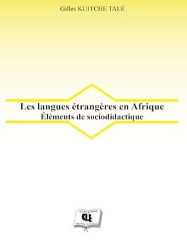 Les langues étrangères en Afrique. Éléments de sociodidactique