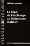 Gilles Labarthe - Le Togo, de l'esclavage au libéralisme mafieux.