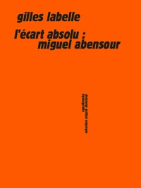 L'écart absolu : Miguel Abensour