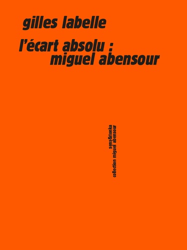 L'écart absolu : Miguel Abensour