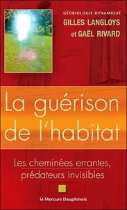 Gilles Langloys et Gaël Rivard - La guérison de l'habitat - Les cheminées errantes, prédateurs invisibles.