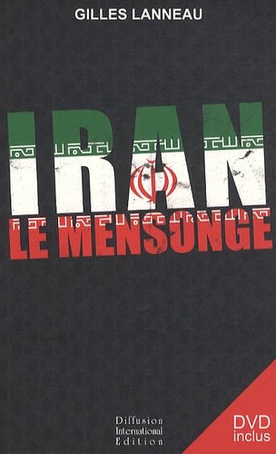 Gilles Lanneau - Iran, le mensonge. 1 Cédérom