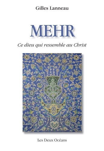 Mehr. Ce dieu qui ressemble au Christ