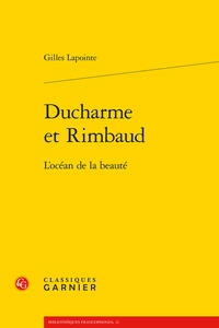 Gilles Lapointe - Ducharme et Rimbaud - L'océan de la beauté.
