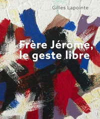 Frère Jérôme, le geste libre