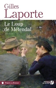Gilles Laporte - Le loup de Métendal.