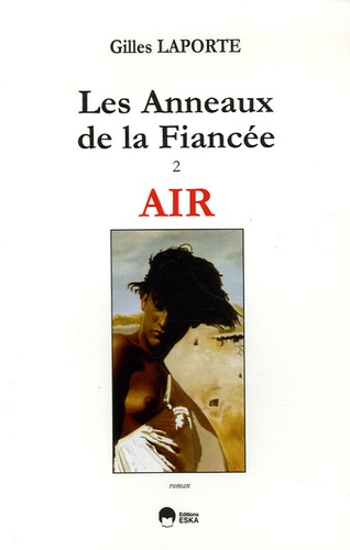 Gilles Laporte - Les Anneaux de la Fiancée Tome 2 : Air.