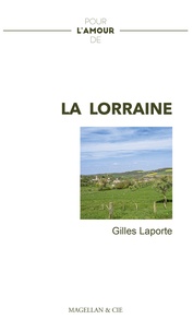Gilles Laporte - Pour l'amour de la Lorraine.