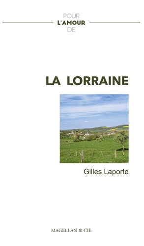 Gilles Laporte - Pour l'amour de la Lorraine.