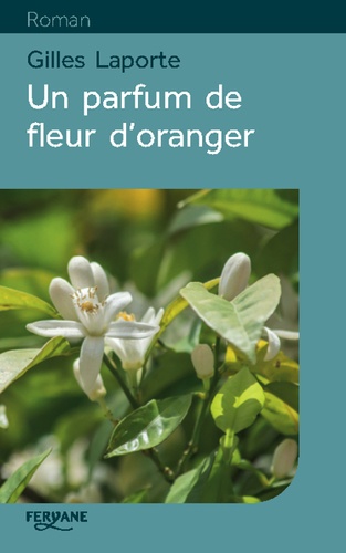 Un parfum de fleur d'oranger Edition en gros caractères